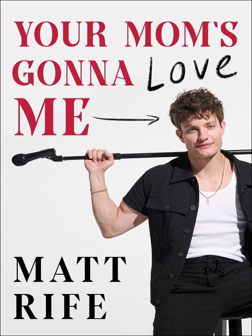 Title details for Your Mom's Gonna Love Me by Matt Rife - Wait list